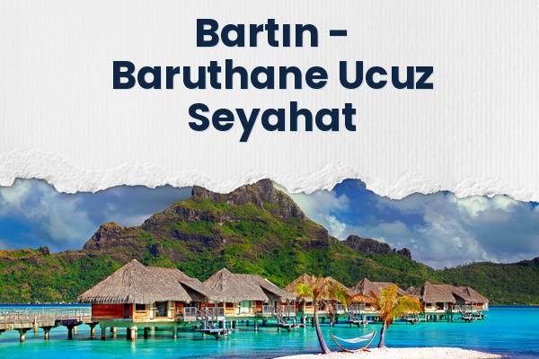 Bartın → Baruthane Ucuz Seyahat