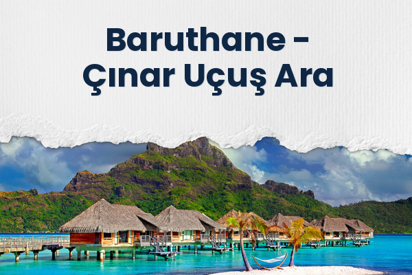 Baruthane → Çınar Uçuş Ara