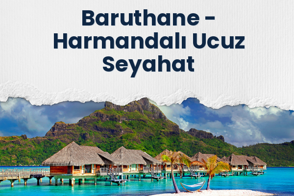 Baruthane → Harmandalı Ucuz Seyahat