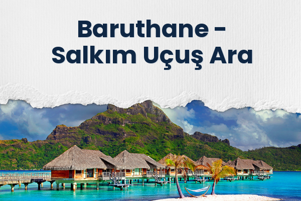 Baruthane → Salkım Uçuş Ara