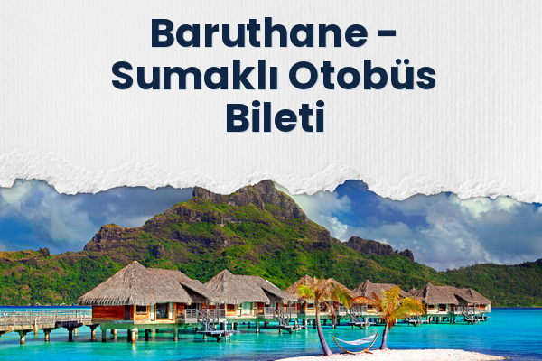 Baruthane → Sumaklı Otobüs Bileti