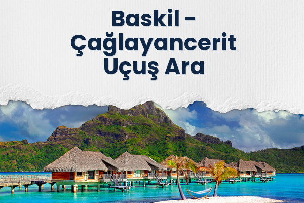 Baskil → Çağlayancerit Uçuş Ara