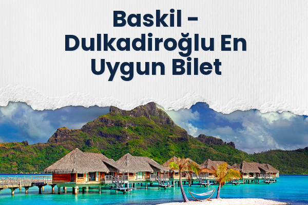 Baskil → Dulkadiroğlu En Uygun Bilet