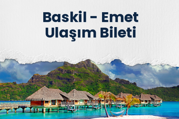 Baskil → Emet Ulaşım Bileti