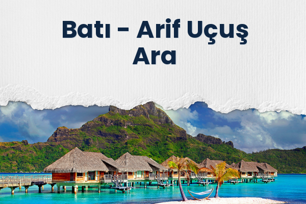 Batı → Arif Uçuş Ara