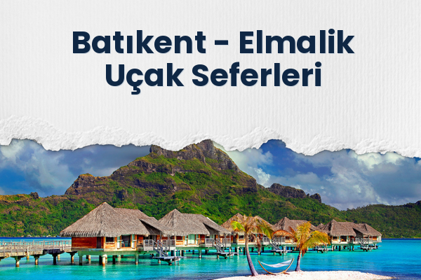 Batıkent → Elmalik Uçak Seferleri
