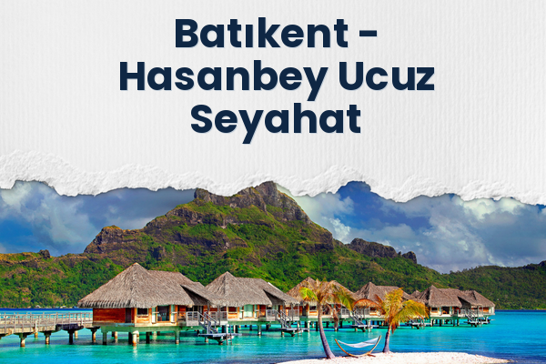 Batıkent → Hasanbey Ucuz Seyahat