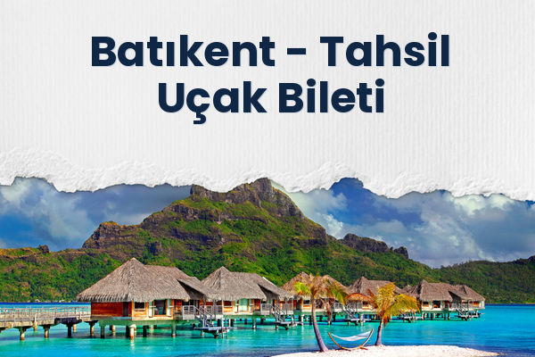 Batıkent → Tahsil Uçak Bileti