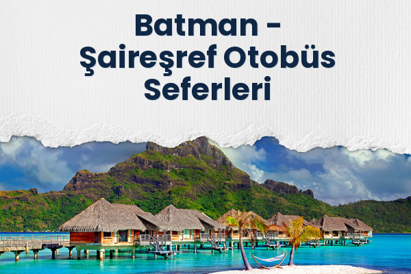 Batman → Şaireşref Otobüs Seferleri