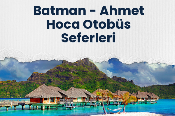Batman → Ahmet Hoca Otobüs Seferleri