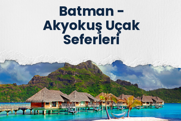 Batman → Akyokuş Uçak Seferleri