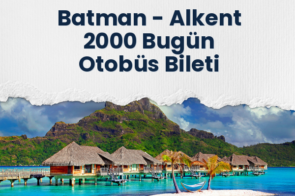 Batman → Alkent 2000 Bugün Otobüs Bileti