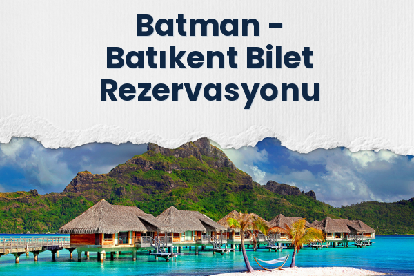 Batman → Batıkent Bilet Rezervasyonu