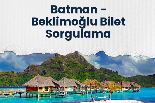 Batman → Beklimoğlu Bilet Sorgulama