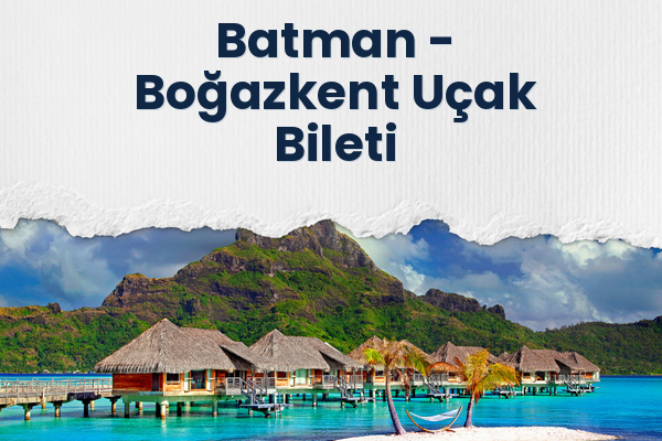 Batman → Boğazkent Uçak Bileti