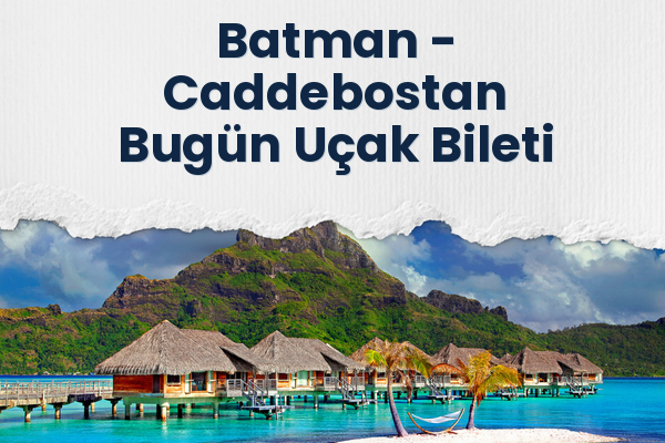 Batman → Caddebostan Bugün Uçak Bileti