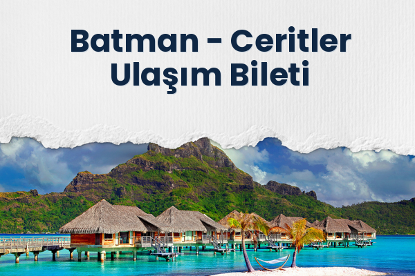 Batman → Ceritler Ulaşım Bileti