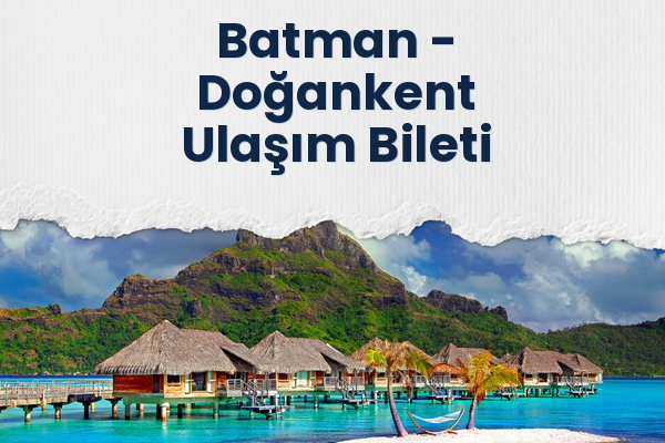 Batman → Doğankent Ulaşım Bileti