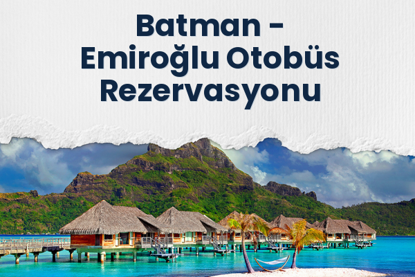 Batman → Emiroğlu Otobüs Rezervasyonu