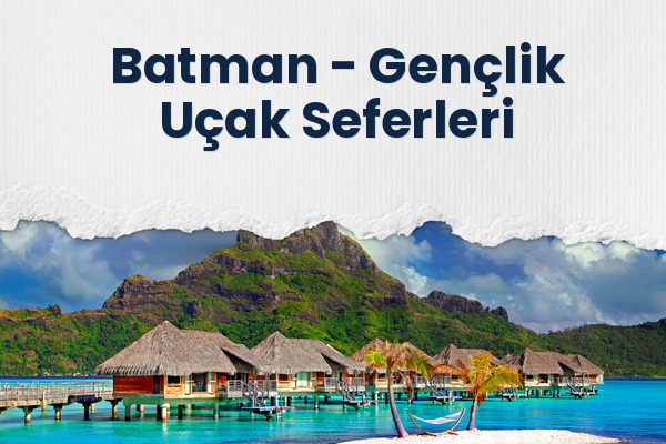 Batman → Gençlik Uçak Seferleri