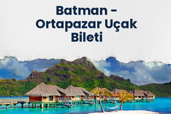Batman → Ortapazar Uçak Bileti