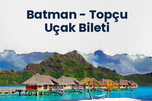 Batman → Topçu Uçak Bileti