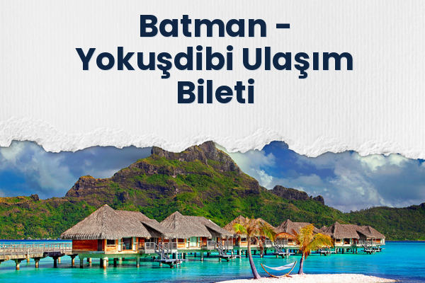 Batman → Yokuşdibi Ulaşım Bileti