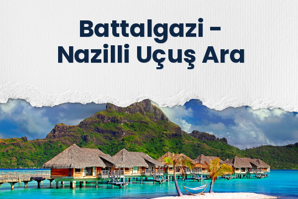 Battalgazi → Nazilli Uçuş Ara