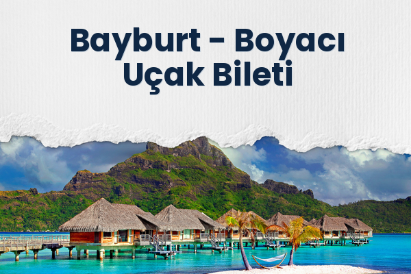 Bayburt → Boyacı Uçak Bileti