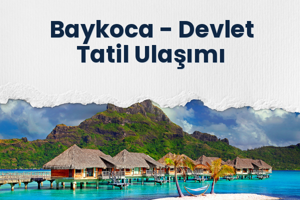 Baykoca → Devlet Tatil Ulaşımı