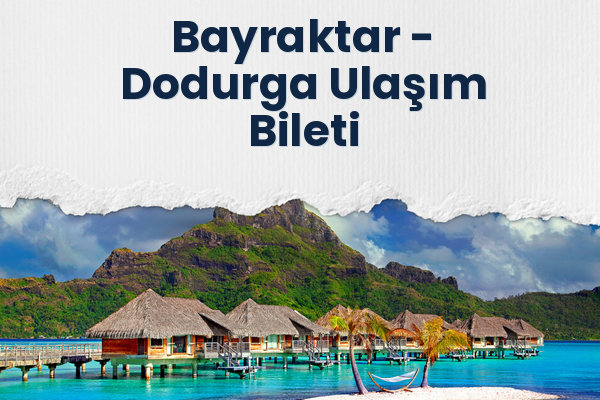 Bayraktar → Dodurga Ulaşım Bileti
