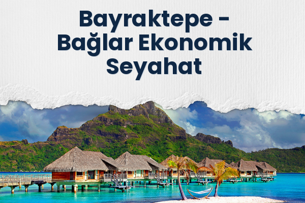 Bayraktepe → Bağlar Ekonomik Seyahat