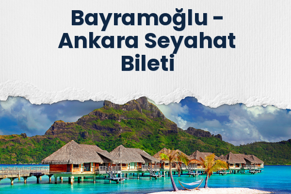 Bayramoğlu → Ankara Seyahat Bileti