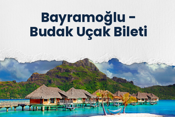 Bayramoğlu → Budak Uçak Bileti