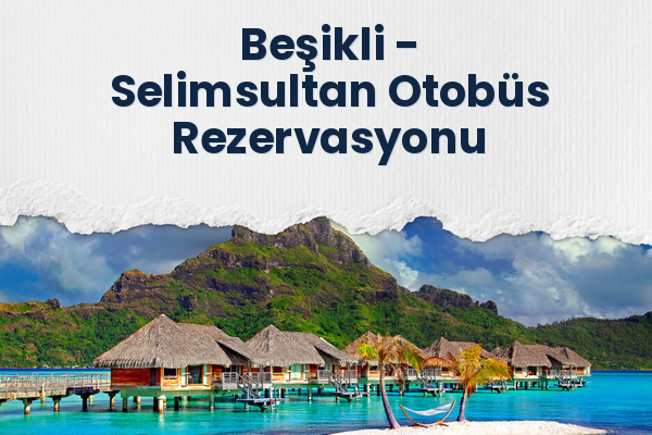 Beşikli → Selimsultan Otobüs Rezervasyonu
