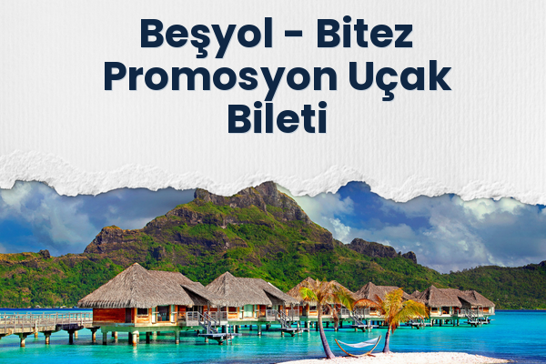 Beşyol → Bitez Promosyon Uçak Bileti