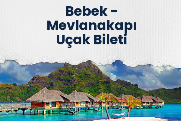Bebek → Mevlanakapı Uçak Bileti