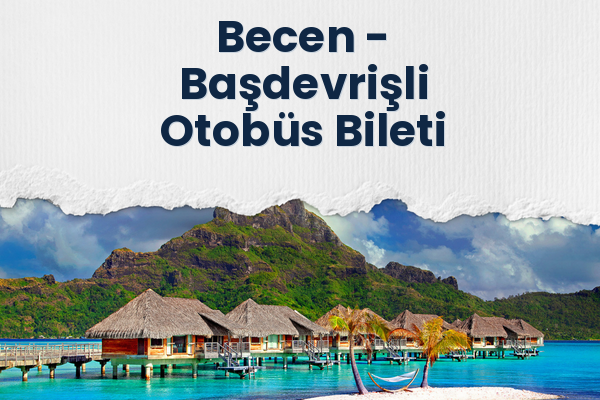 Becen → Başdevrişli Otobüs Bileti