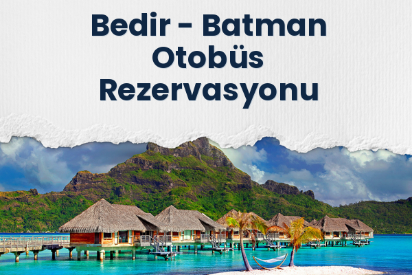 Bedir → Batman Otobüs Rezervasyonu