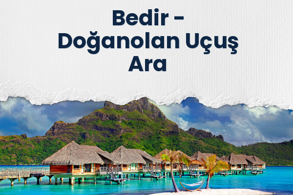 Bedir → Doğanolan Uçuş Ara