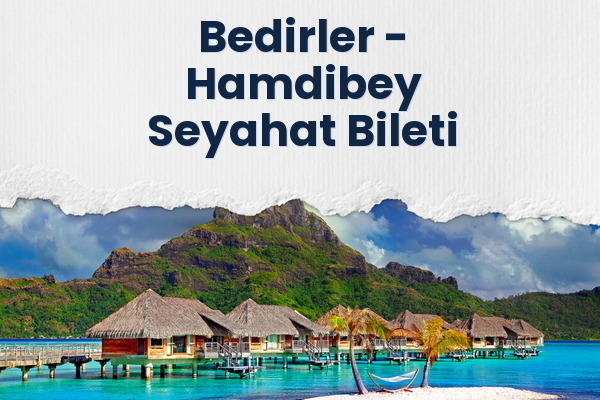 Bedirler → Hamdibey Seyahat Bileti