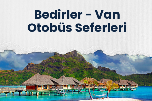 Bedirler → Van Otobüs Seferleri