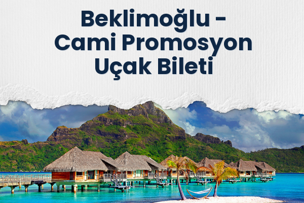 Beklimoğlu → Cami Promosyon Uçak Bileti