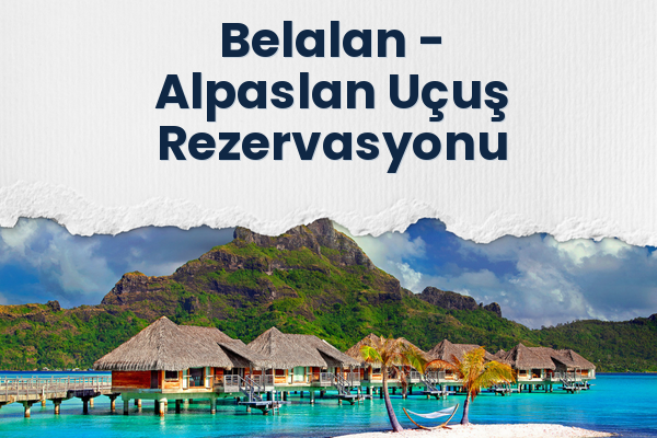 Belalan → Alpaslan Uçuş Rezervasyonu