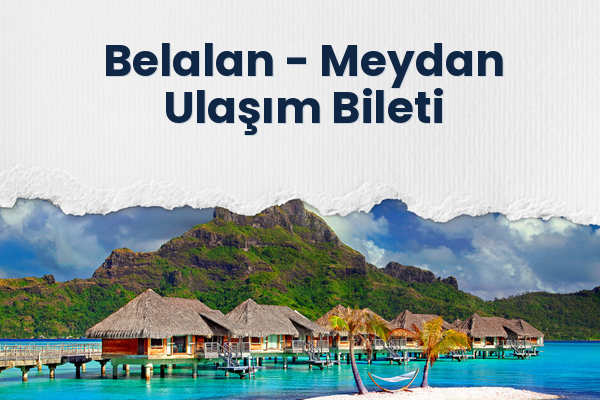 Belalan → Meydan Ulaşım Bileti