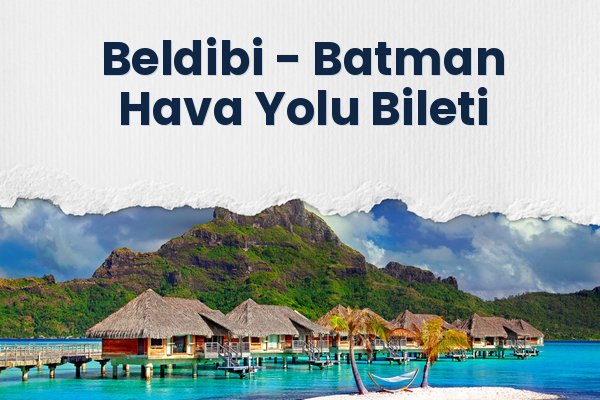 Beldibi → Batman Hava Yolu Bileti