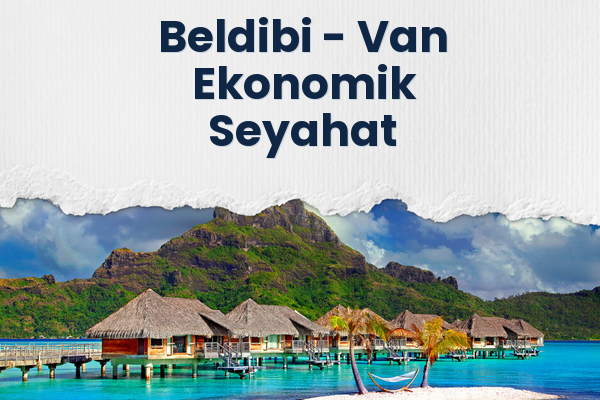 Beldibi → Van Ekonomik Seyahat