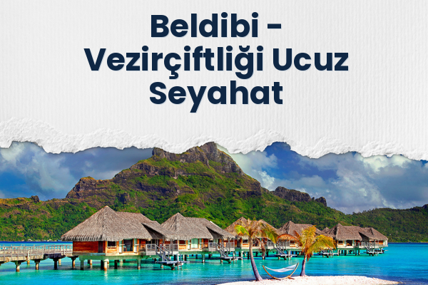 Beldibi → Vezirçiftliği Ucuz Seyahat