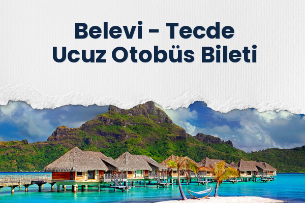 Belevi → Tecde Ucuz Otobüs Bileti