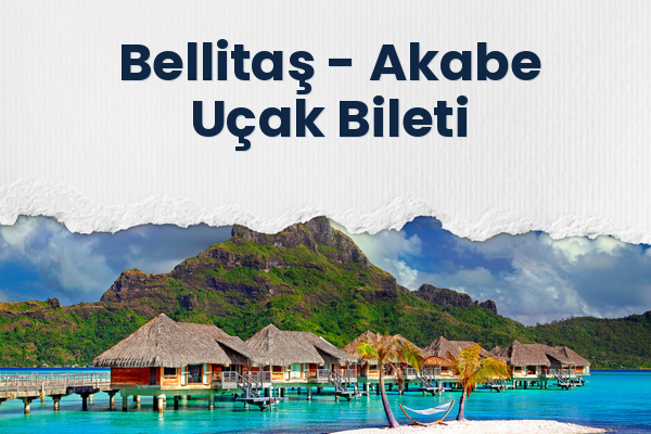 Bellitaş → Akabe Uçak Bileti